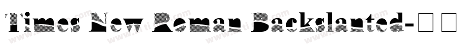 Times New Roman Backslanted字体转换